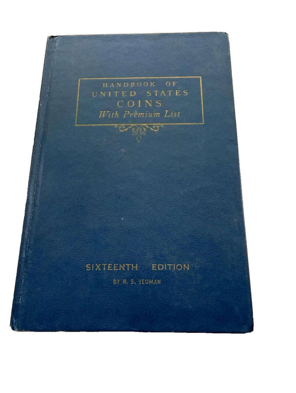 Handbook of United States Coins With Premium List. R.S. Yeoman 1959 16th ed.